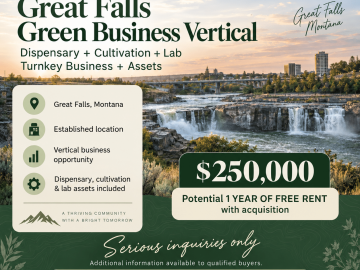 Confidential Great Falls Vertical Business Opportunity offered at $250,000- Dispensary, Cultivation, and Manufacturing